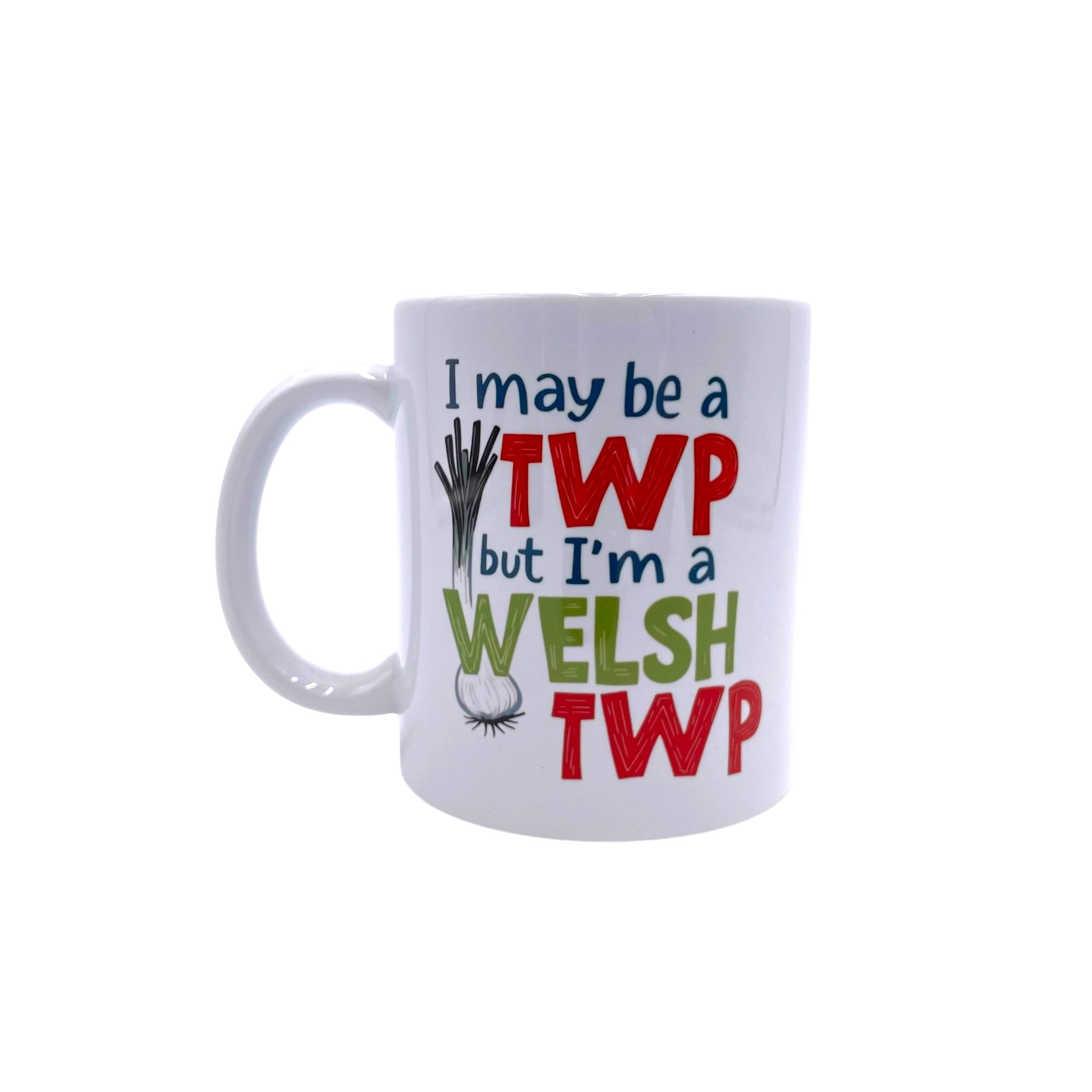 I may be a twp but I'm a Welsh twp Mug
