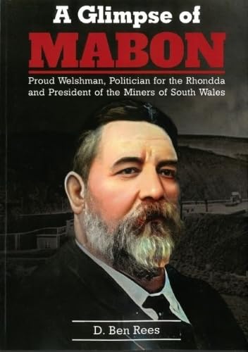 Book - A Glimpse of Mabon - Proud Welshman, Politician for the Rhondda and President of the Miners of South Wales - Paperback