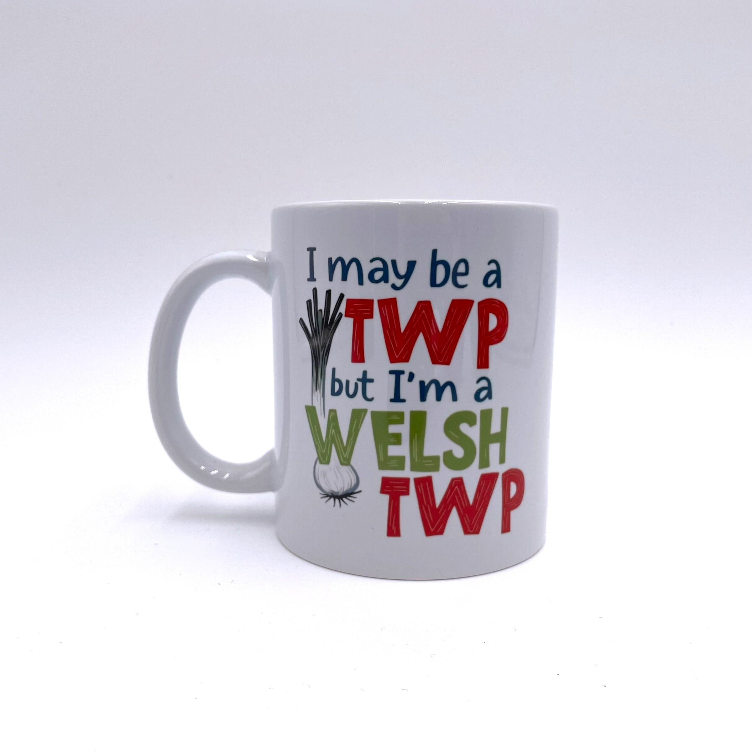 I may be a twp but I'm a Welsh twp Mug