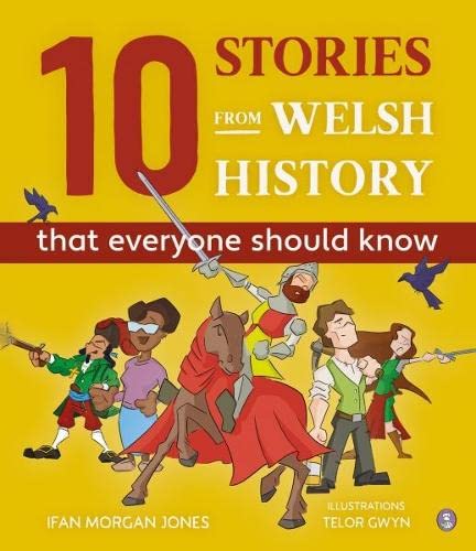 Llyfr - 10 Stori o Hanes Cymru (Y Dylai Pawb Ei Wybod) - Clawr Caled