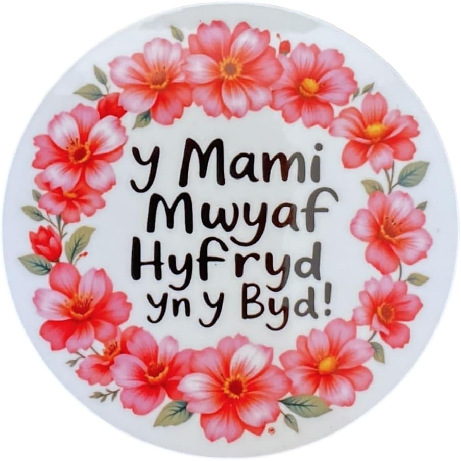 The Most Beautiful Mummy in the world (Pink Flowers) - Welsh Coaster