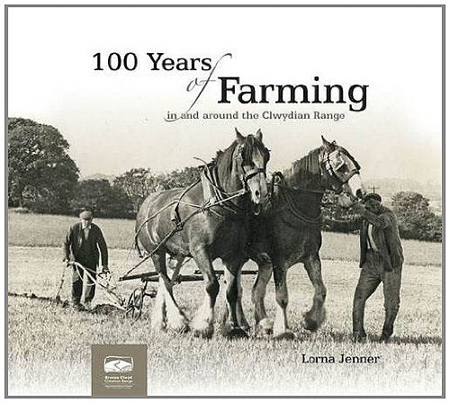 Book - 100 Years of Farming in and Around the Clwydian Range