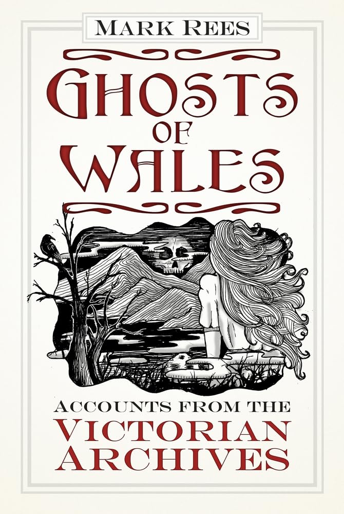 Book - Ghosts of Wales: Accounts from the Victorian Archives - Paperback