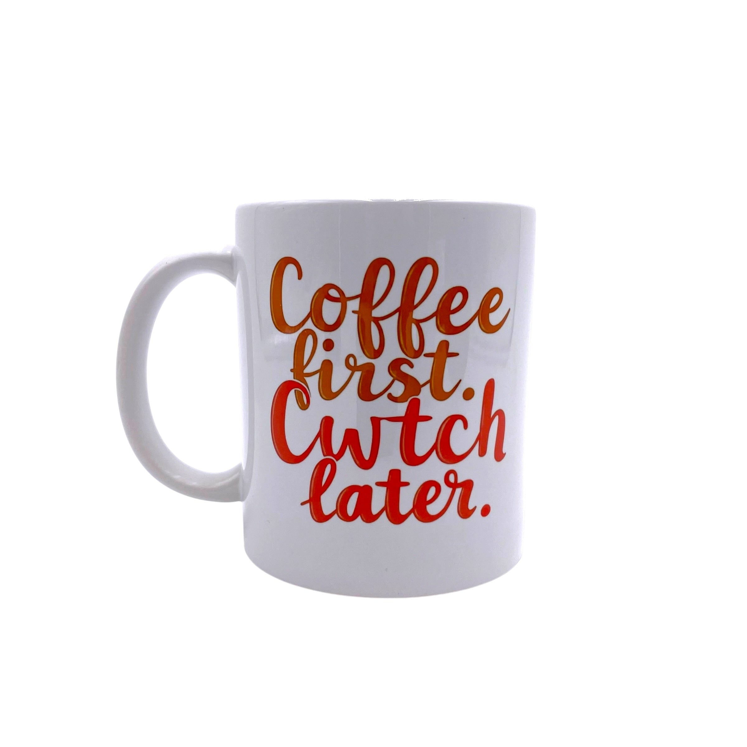 Coffee first, Cwtch Later Mug