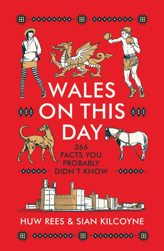 Book - Wales on This Day: 366 Facts You Probably Didn't Know - Hardback
