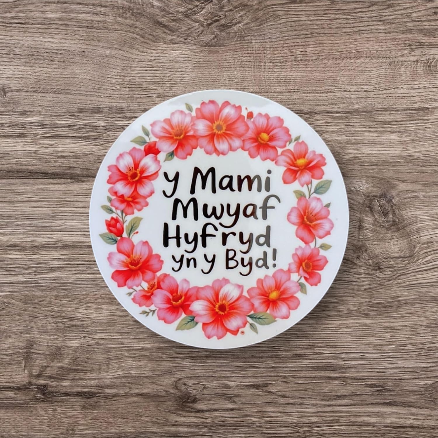 The Most Beautiful Mummy in the world (Pink Flowers) - Welsh Coaster