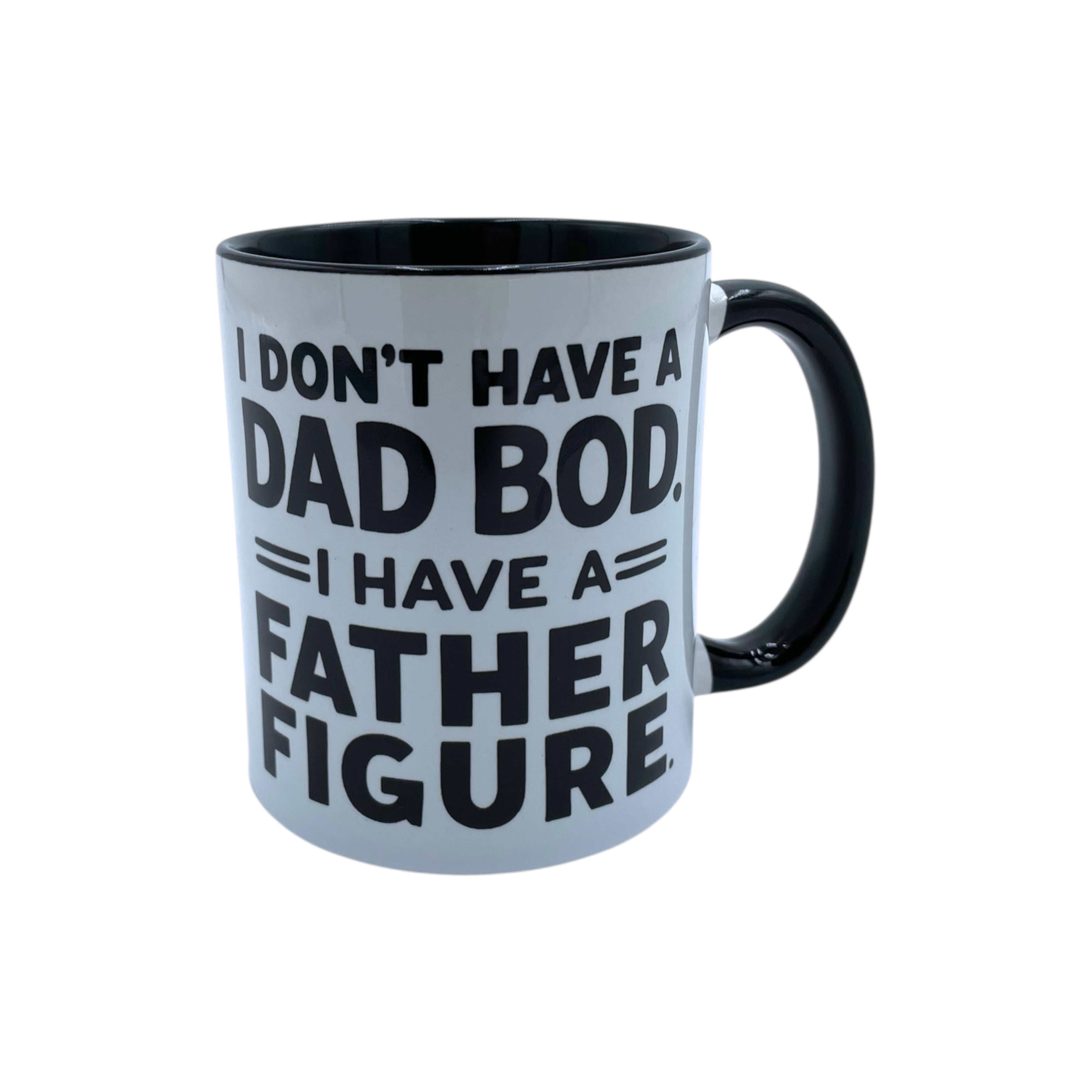 I Don't Have A Dad Bod, I Have A Father Figure - Mug