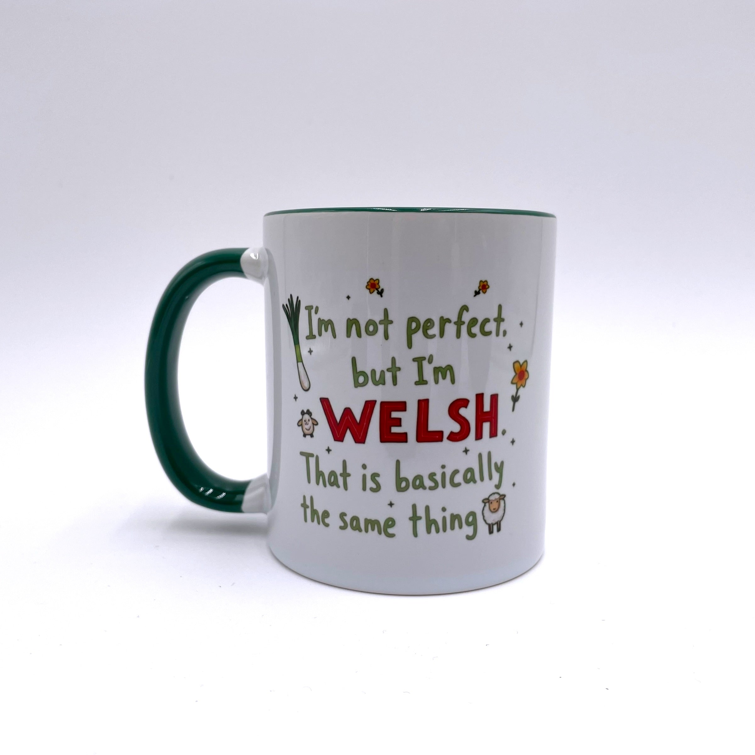 I'm not perfect but I'm Welsh. That is basically the same thing - Mug